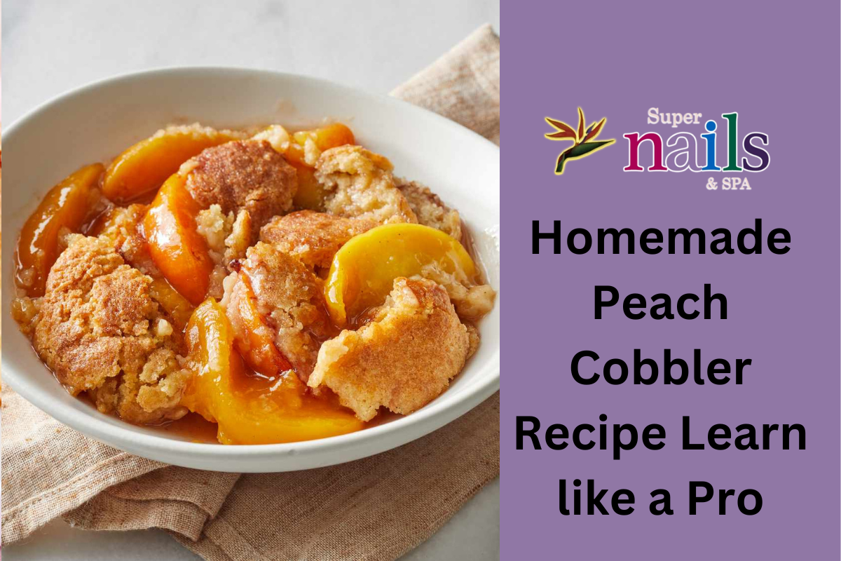 Homemade Peach Cobbler Recipe Learn like a Pro