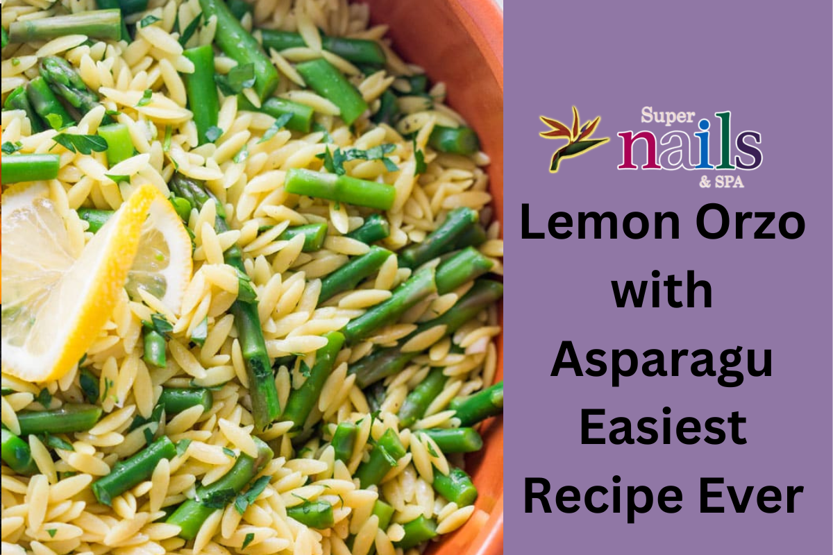 Lemon Orzo with Asparagu Easiest Recipe Ever