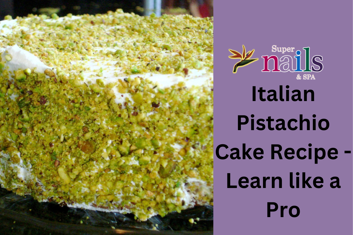 Italian Pistachio Cake Recipe - Learn like a Pro