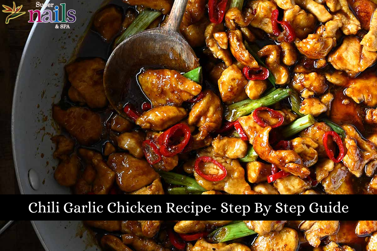 Chili Garlic Chicken Recipe- Step By Step Guide