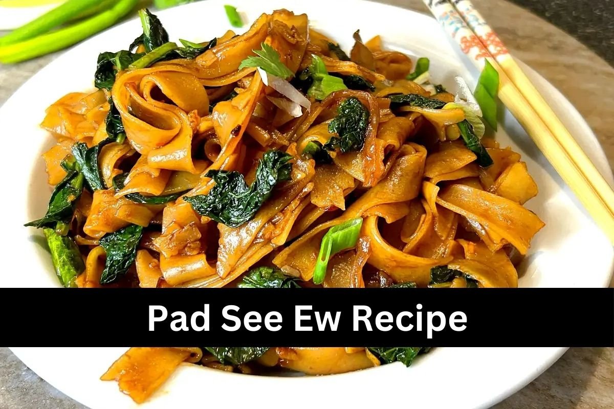 Pad See Ew Recipe