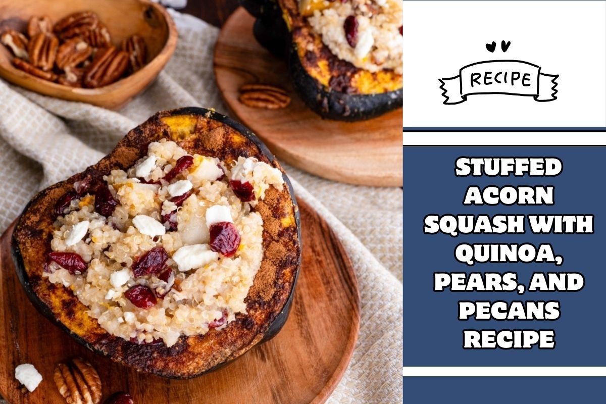 Stuffed Acorn Squash with Quinoa, Pears, and Pecans Recipe